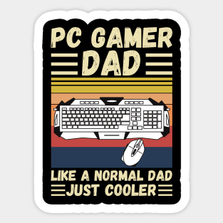 PC Gamer Dad Like A Normal Dad Just Cooler Sticker